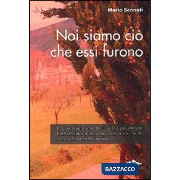 Noi siamo ciò che essi furono