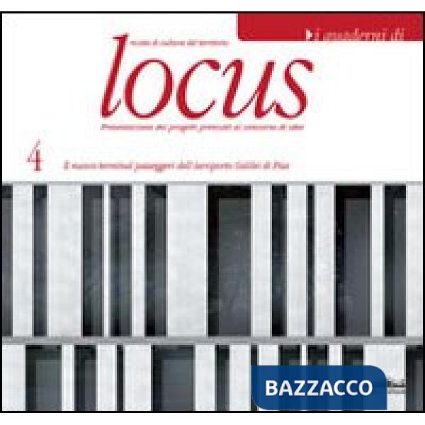 Locus. Quaderni. Il nuovo terminal passeggeri dell'aeroporto Galilei di Pisa