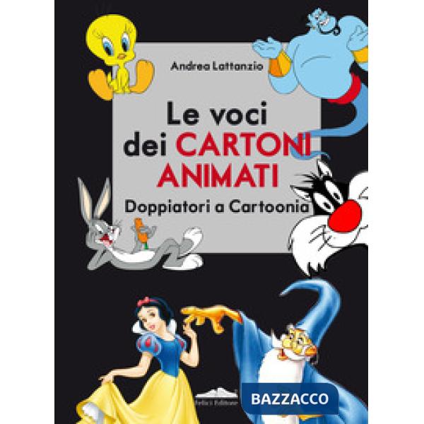 Voci dei cartoni animati. Doppiatori a Cartoonia (Le)