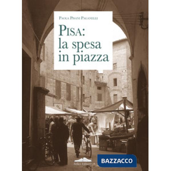 Pisa: la spesa in piazza