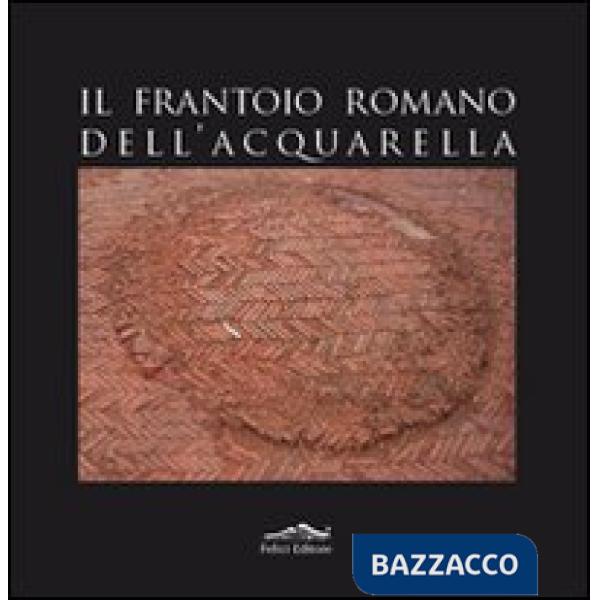 Frantoio romano dell'Acquarella (Il)