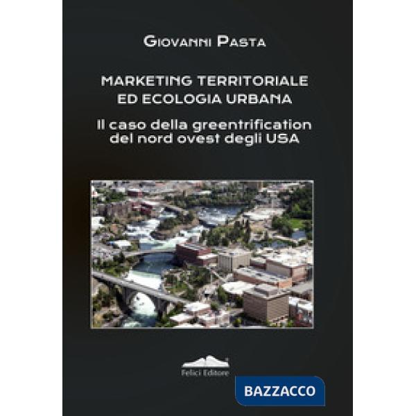 Marketing territoriale ed ecologia urbana. Il caso della greentrification del no
