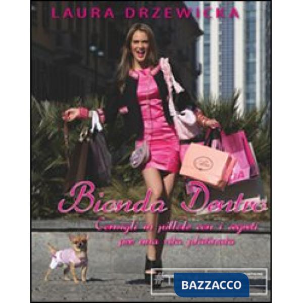 Bionda dentro. Consigli in pillole con i segreti per una vita platinata