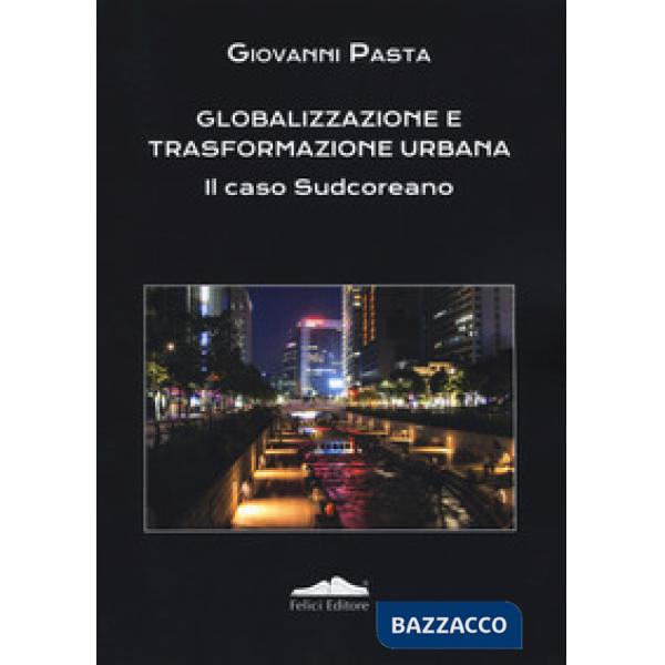 Globalizzazione e trasformazione urbana. Il caso Sudcoreano