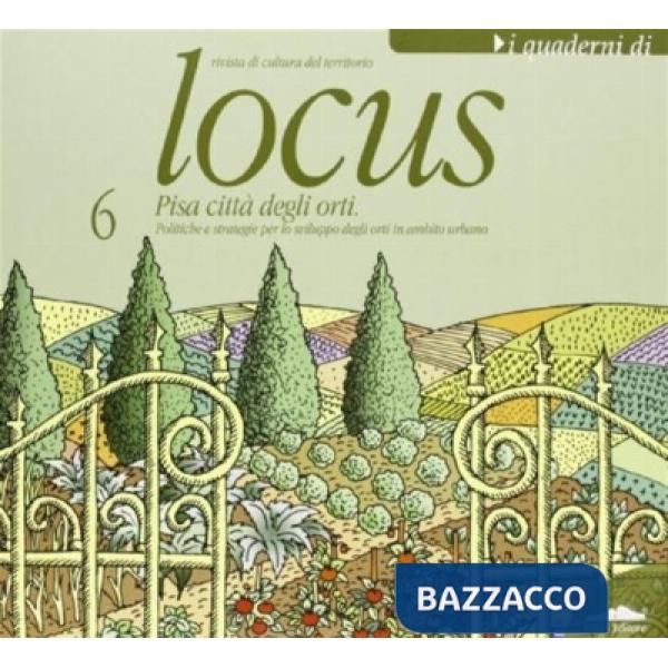 Locus. Pisa la città degli orti