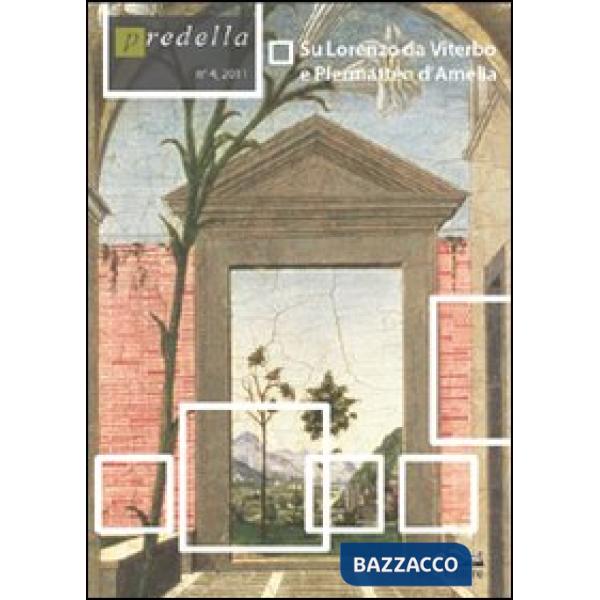 Predella (2011). Vol. 4: Su Lorenzo da Viterbo e Piermatteo d'Amelia