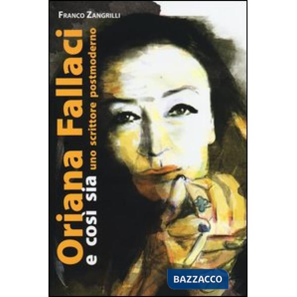 Oriana Fallaci e così sia. Uno scrittore postmoderno