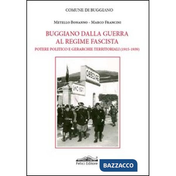 Buggiano dalla guerra al regime fascista. Potere politico e gerarchie territoriali (1915-1939)