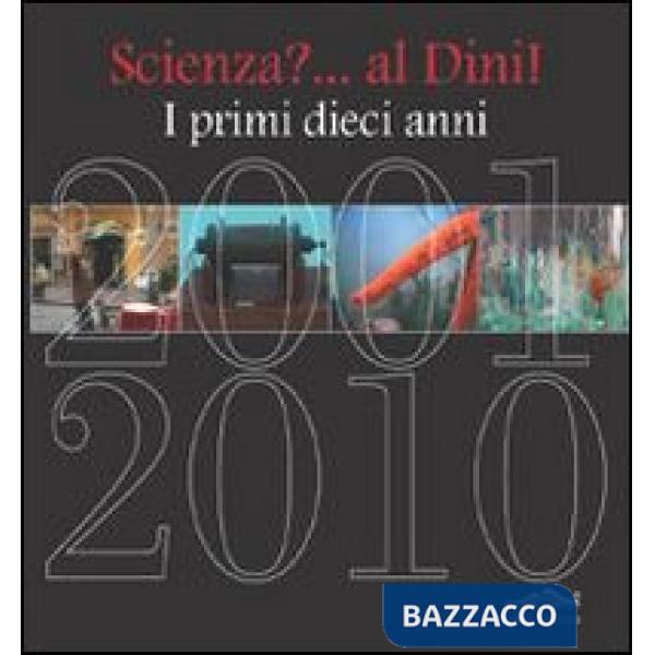 Scienza? Al Dini. I primi dieci anni