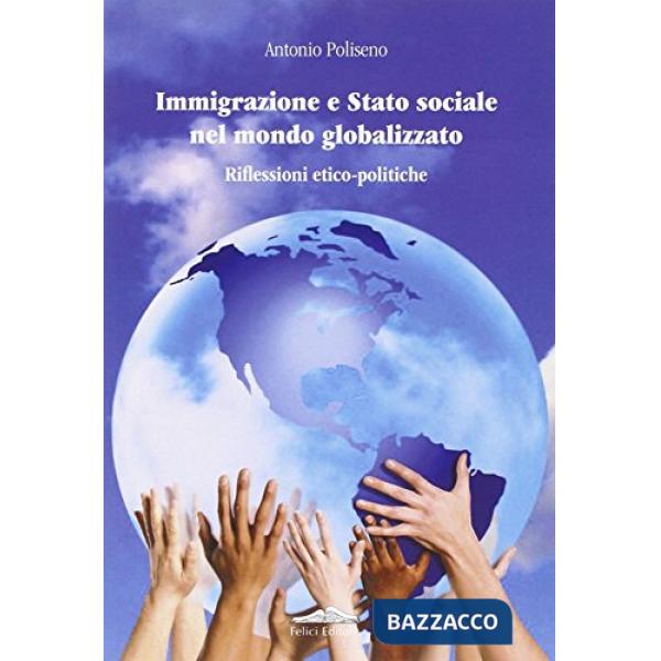 Immigrazione e stato sociale nel mondo globalizzato. Riflessioni etico-politiche