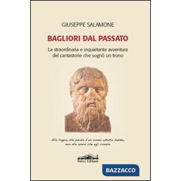 Bagliori dal passato. La straordinaria e inquietante avventura del cantastorie c
