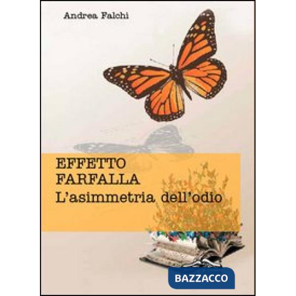 Effetto farfalla. L'asimmetria dell'odio