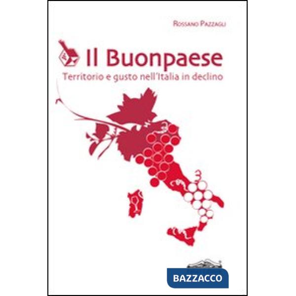 Buonpaese. Territorio e gusto nell'Italia in declino (Il)