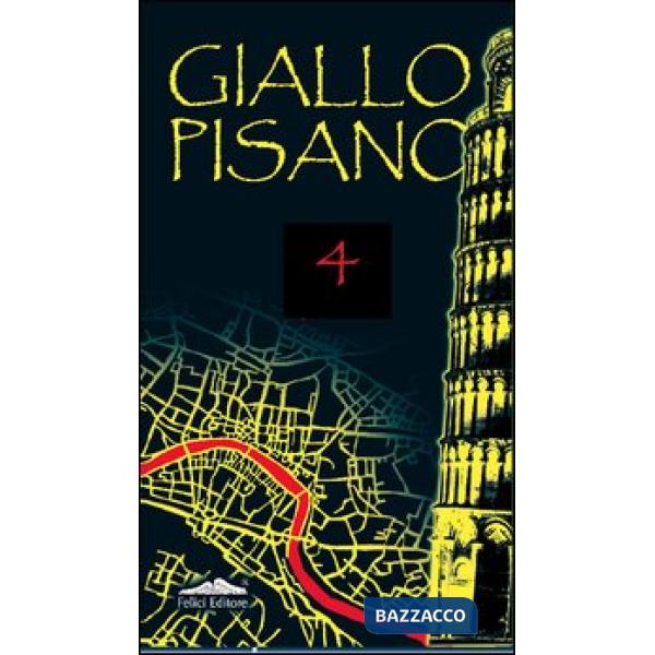 Giallo pisano 4. Racconti gialli e noir