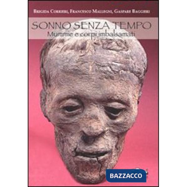 Sonno senza tempo. Mummie e corpi imbalsamati