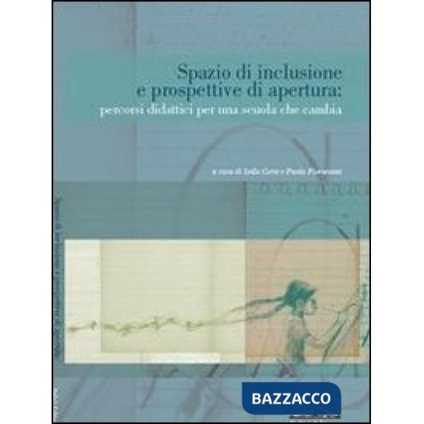 Spazio di inclusione e prospettive di apertura: percorsi didattici per una scuol