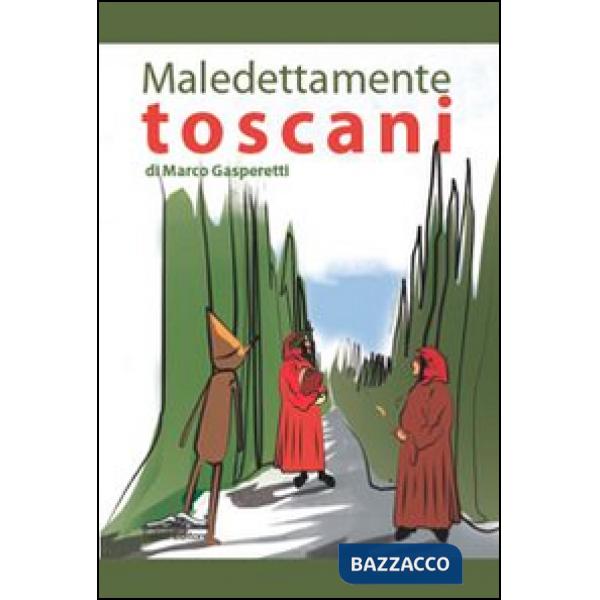 Maledettamente toscani