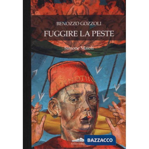 Benozzo Gozzoli. Fuggire la peste