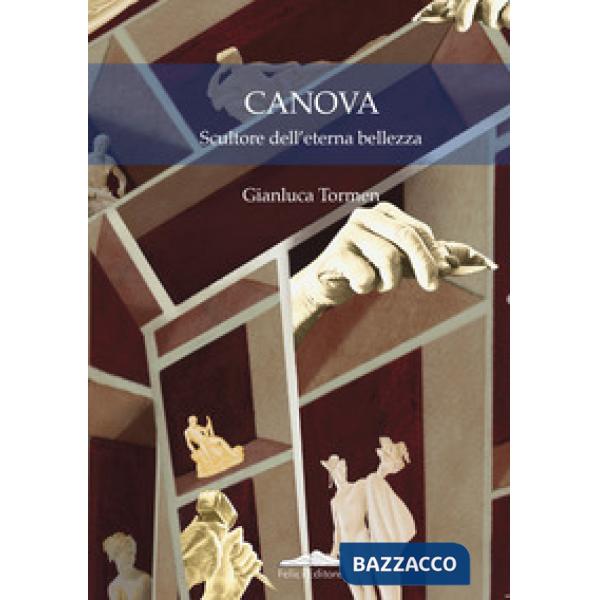 Canova. Scultore dell'eterna bellezza