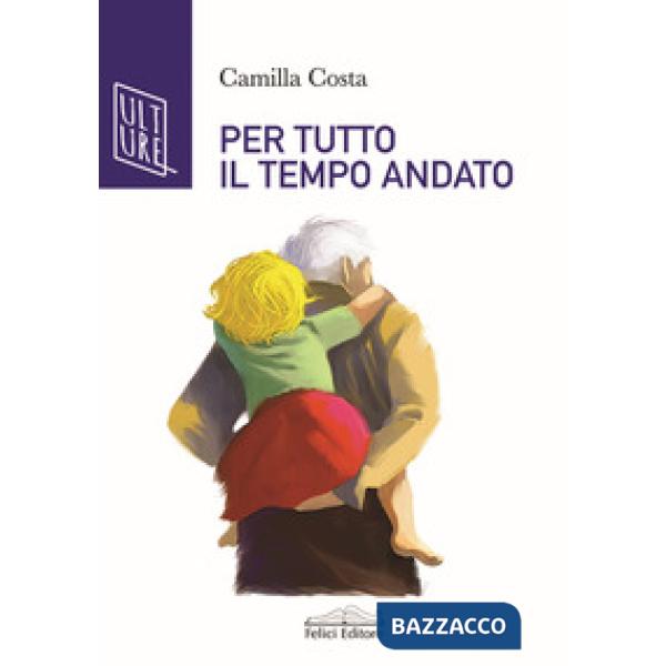 Per tutto il tempo andato