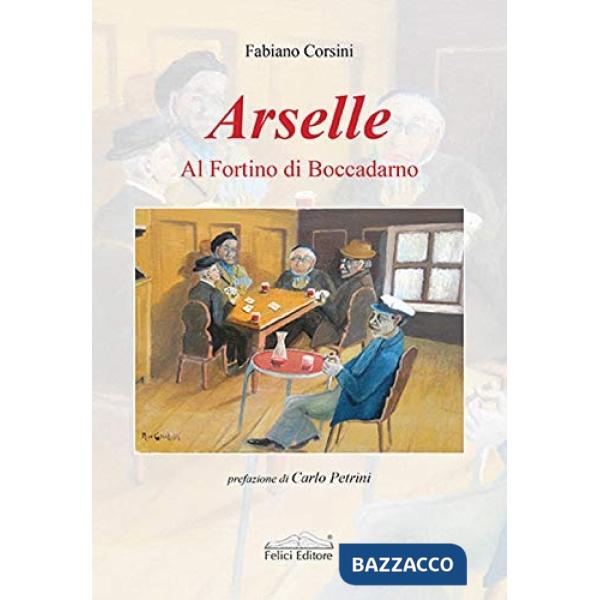 Arselle. Al Fortino di Boccadarno