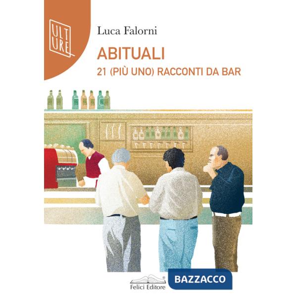 Abituali. 21 (più uno) racconti al bar