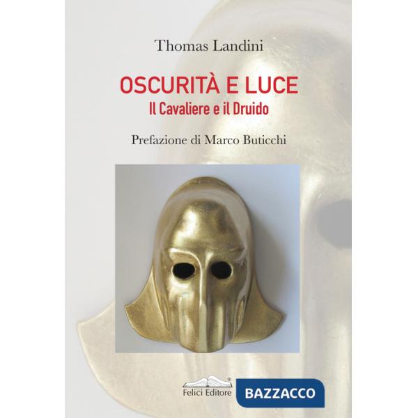 Oscurità e luce. Il Cavaliere e il Druido