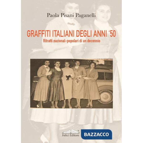 Graffiti italiani degli anni '50. Ritratti nazional-popolari di un decennio