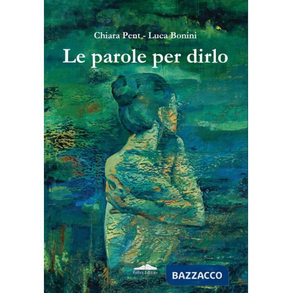 Parole per dirlo (Le)