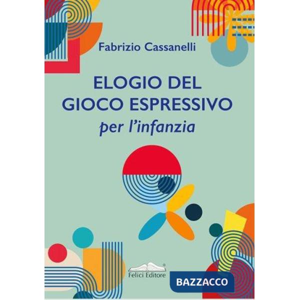 Elogio del gioco espressivo per l'infanzia: la meraviglia