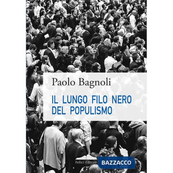 Lungo filo nero del populismo (Il)