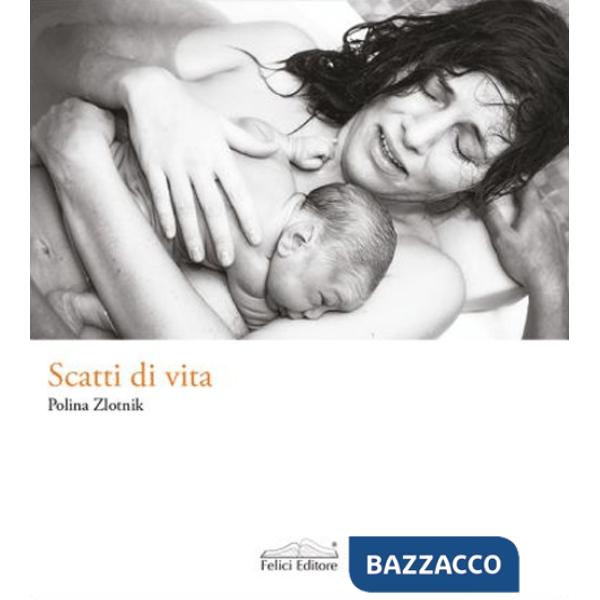 Scatti di vita. Ediz. illustrata