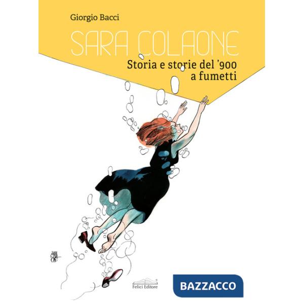 Sara Colaone. Storia e storie del '900 a fumetti. Ediz. italiana e inglese