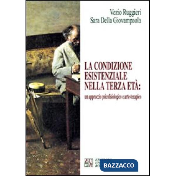 Condizione esistenziale nella terza età: un approccio psicofisiologico e arte-terapico (La)