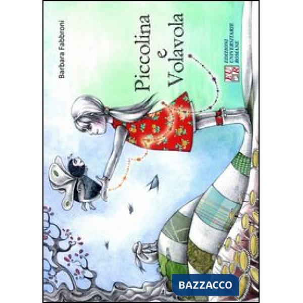 Piccolina e volavola. Ediz. illustrata