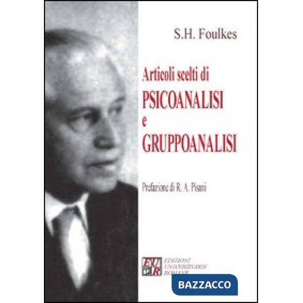 Articoli scelti di psicoanalisi e gruppoanalisi
