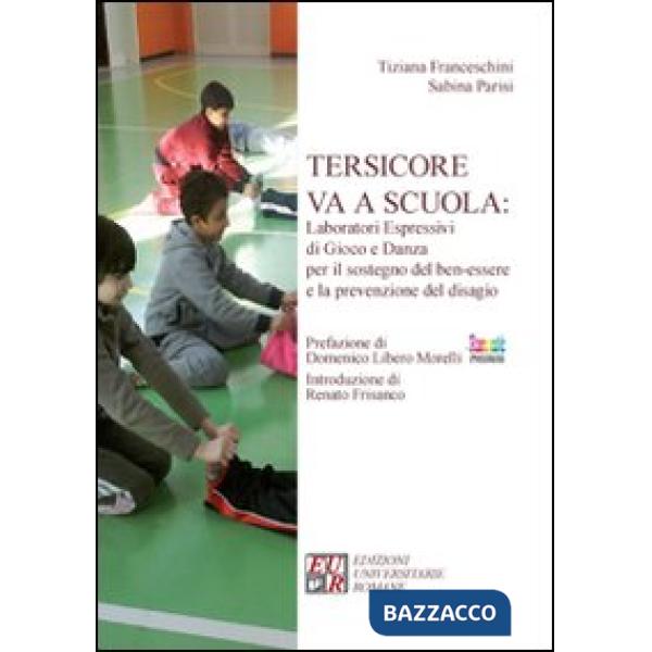 Tersicore va a scuola. Laboratori espressivi di gioco e danza per il sostegno del ben-essere e la prevenzione del disagio