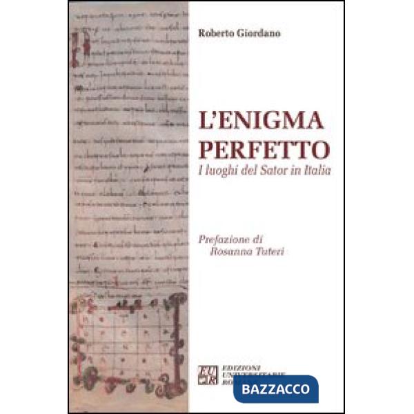 Enigma perfetto. I luoghi del Sator in Italia (L')