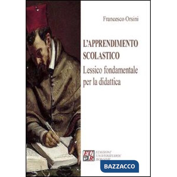 Apprendimento scolastico. Lessico fondamentale per la didattica (L')
