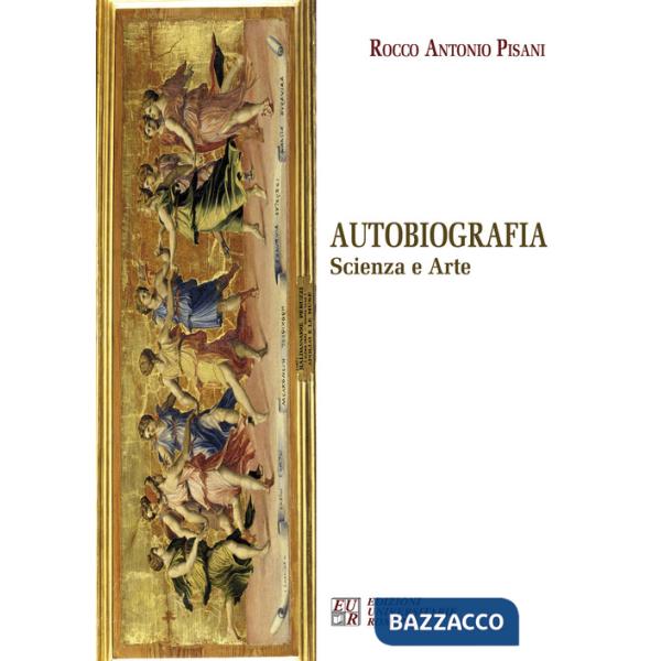 Autobiografia. Scienza e arte