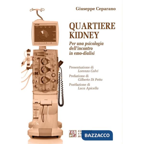 Quartiere Kidney. Per una psicologia dell'incontro in emo-dialisi