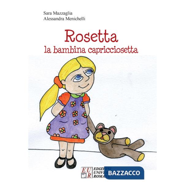 Rosetta. La bambina capricciosetta