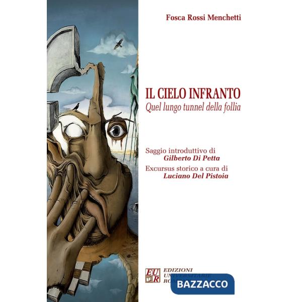Cielo infranto. Quel lungo tunnel della follia (Il)