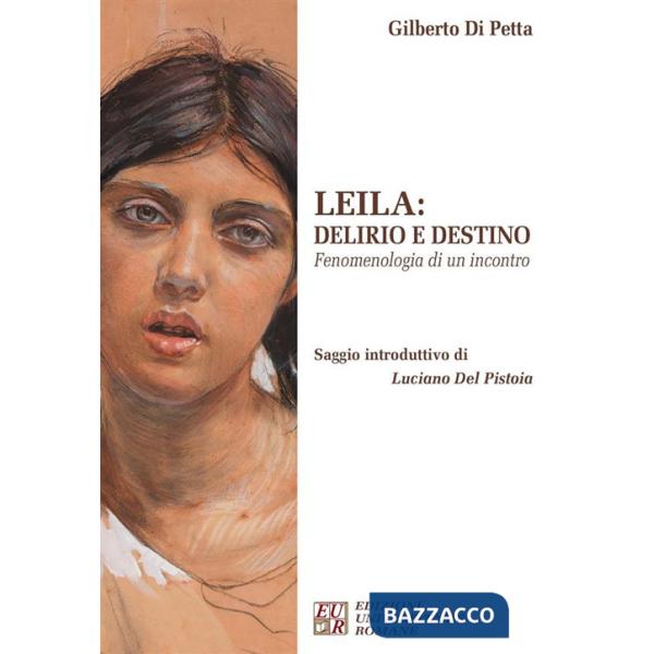 Leila. Delirio e destino. Fenomenologia di un incontro