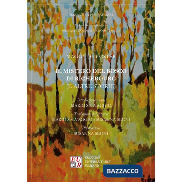 Mistero del bosco di Richebourg (e altre storie) (Il)