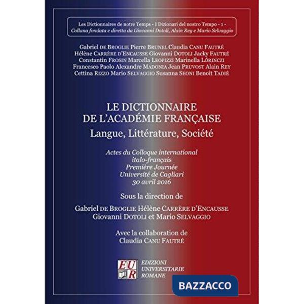 Dictionnaire de l'académie française. Langue, littérature, société (Le)