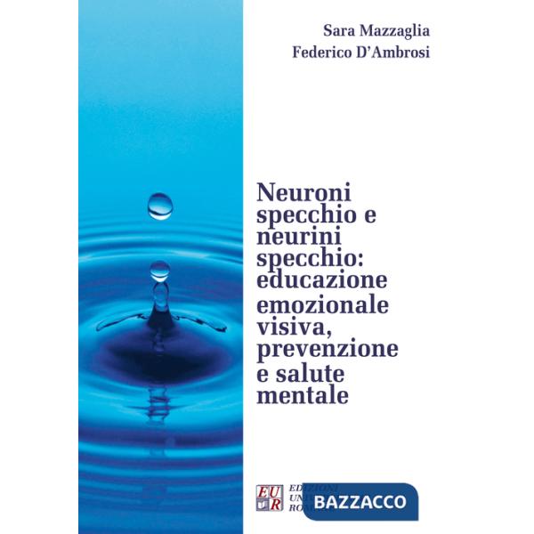 Neuroni specchio e neurini specchio. Educazione emozionale visiva, prevenzione e salute mentale