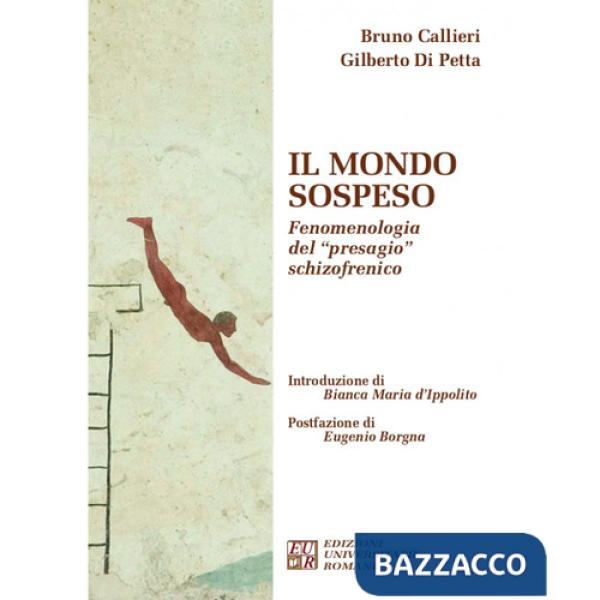 Mondo sospeso. Fenomenologia del «presagio» schizofrenico (Il)
