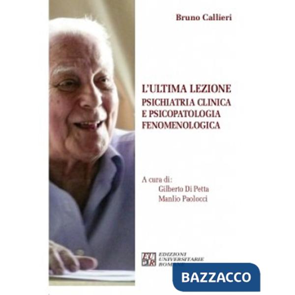Ultima lezione. Psichiatria clinica e psicopatologia fenomenologica (L')