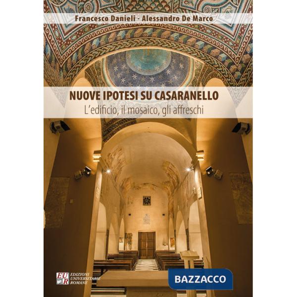 Nuove ipotesi su Casaranello. L'edificio, il mosaico, gli affreschi